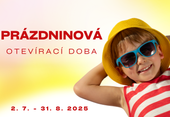 PRÁZDNINOVÁ OTEVÍRACÍ DOBA
